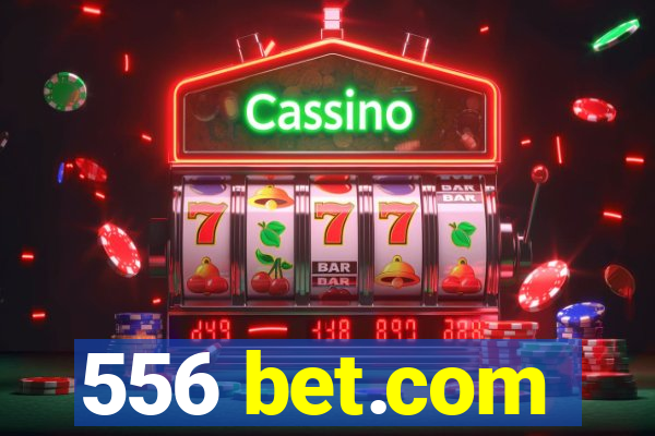 556 bet.com